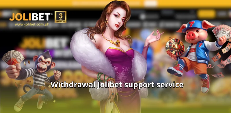 Withdrawal Jolibet support service